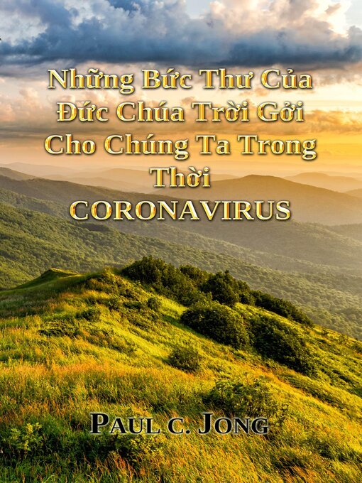 Title details for Những Bức Thư Của ĐỨc Chúa Trời Gởi Cho Chúng Ta Trong Thời Coronavirus by Paul C. Jong - Available